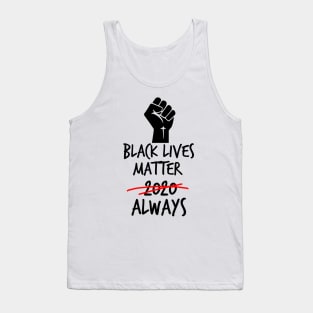 Black Lives Matter Always Tank Top